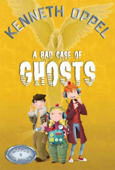A bad case of ghosts [electronic resource] / Kenneth Oppel.
