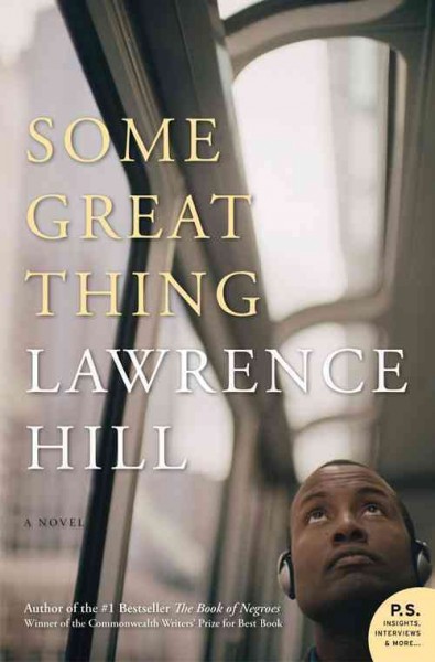 Some great thing [electronic resource] / Lawrence Hill.