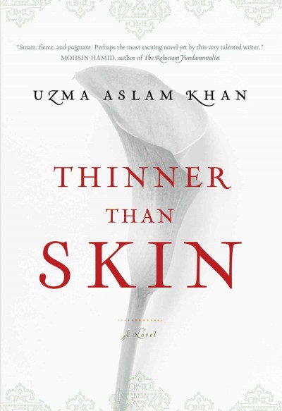 Thinner than skin [electronic resource] / by Uzma Aslam Khan.