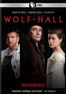 Wolf Hall. [Season 1] [DVD videorecording] / a Playground Entertainment and Company Pictures production for BBC and Masterpiece in association with BBC Worldwide, Altus Media, and Prescience ; producer Mark Pybus ; adapted for television by Peter Straughan ; directed by Peter Kosminsky.