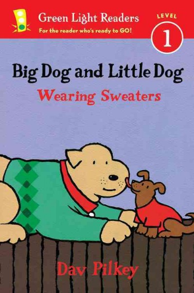 Big Dog and Little Dog wearing sweaters / Dav Pilkey.