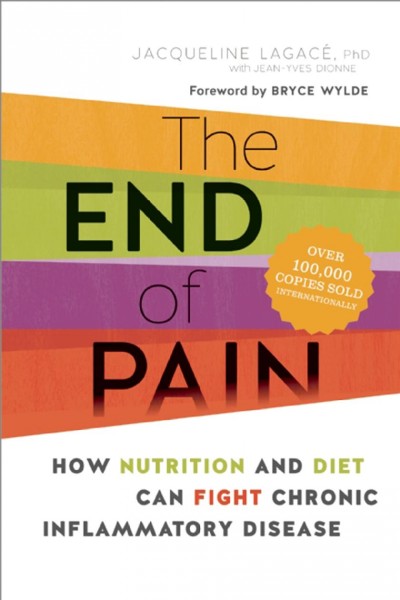 The end of pain : how nutrition and diet can fight chronic inflammatory disease.