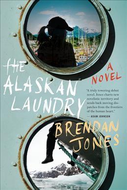 The Alaskan laundry : a novel / Brendan Jones.