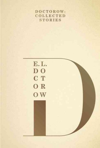 Doctorow : collected stories / E.L. Doctorow.