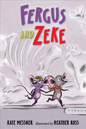 Fergus and Zeke / Kate Messner ; illustrated by Heather Ross.