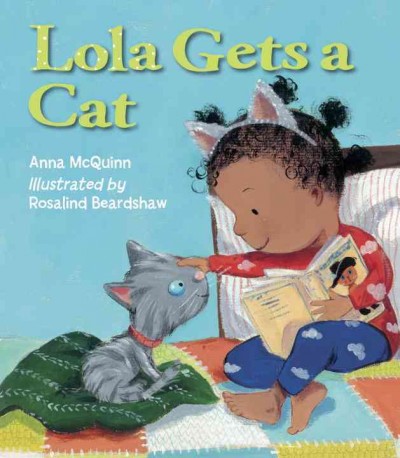 Lola gets a cat / Anna McQuinn ; illustrated by Rosalind Beardshaw.