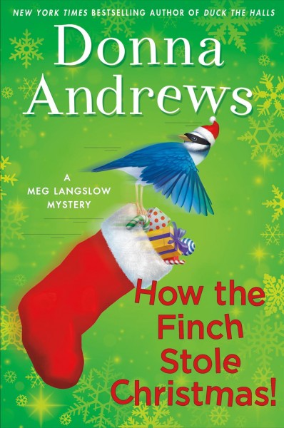 How the finch stole Christmas! / Donna Andrews.