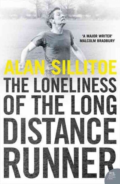 The loneliness of the long distance runner / Allan Sillitoe.
