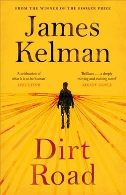 Dirt road / James Kelman.