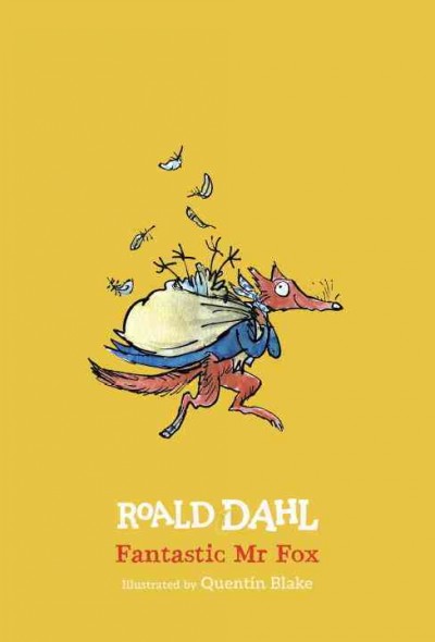 Fantastic Mr. Fox / Roald Dahl ; illustrated by Quentin Blake.