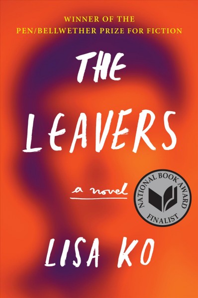 The leavers / a novel by Lisa Ko.