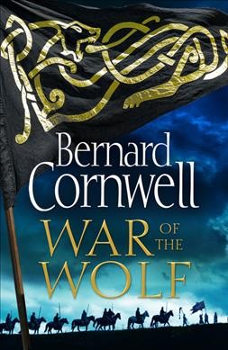 War of the wolf : a novel / Bernard Cornwell.
