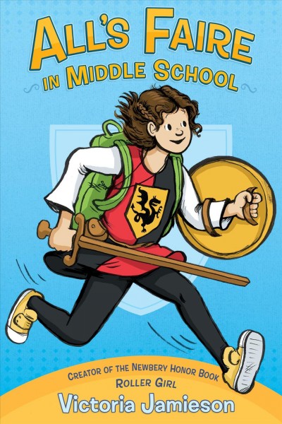 All's faire in middle school / Victoria Jamieson.