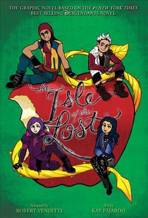 The Isle of the Lost : the graphic novel / #1 New York times best-selling author Melisa de la Cruz ; based on Descendants written by Josann McGibbon & Sara Parriott ; adapted by Robert Vendetti ; art by Kat Fajardo ; lettering by Leigh Luna.