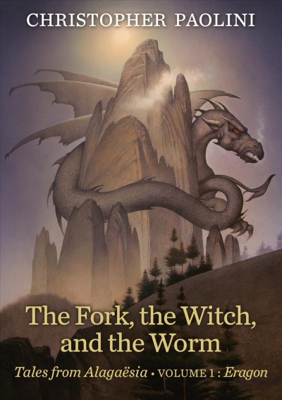 The fork, the witch, and the worm : tales from Alagaësia. Volume 1: Eragon / Christopher Paolini ; with Angela Paolini, writing as Angela the herbalist in "On the Nature of Stars."