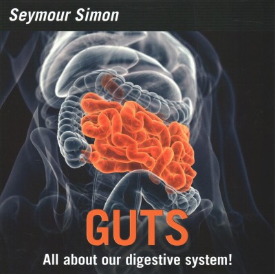Guts : our digestive system / Seymour Simon.