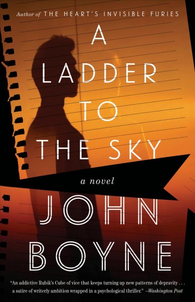 A ladder to the sky / John Boyne.