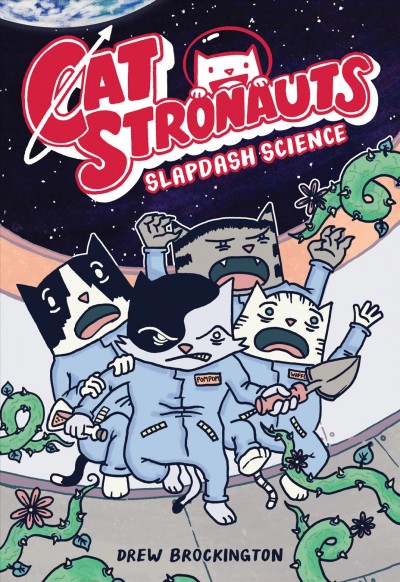 CatStronauts. Book 5, Slapdash science / by Drew Brockington.