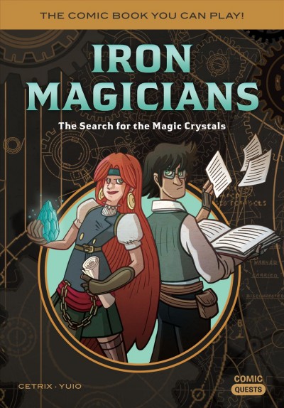 Iron magicians : the search for the magic crystals / Cetrix ; Yuio.