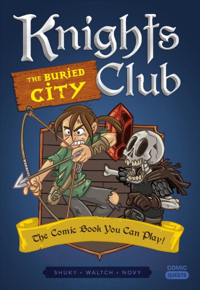 Knights club. 3, The buried city / Shuky, Waltch, Movy ; translated by Carol Klio Burrell.