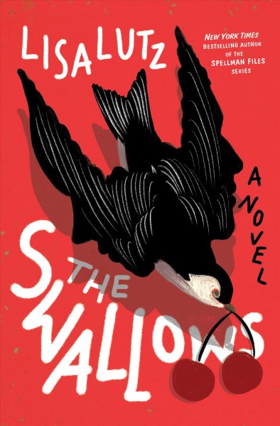 The swallows : a novel / Lisa Lutz.
