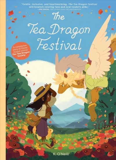 The Tea Dragon Festival  #2/ written & illustrated by Katie O'Neill ; lettered by Crank! ; edited by Ari Yarwood ; designed by Kate Z. Stone.