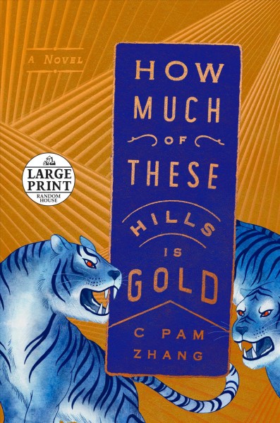 How much of these hills is gold : a novel/ C Pam Zhang.