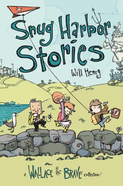 Wallace the brave. 2, Snug Harbor stories / Will Henry.