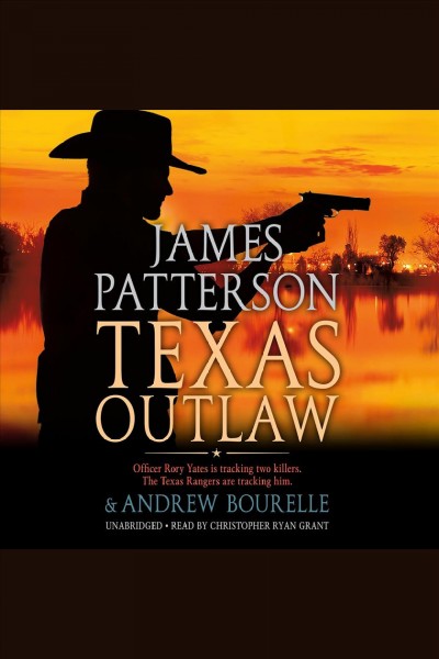 Texas outlaw [electronic resource] / James Patterson & Andrew Bourelle.