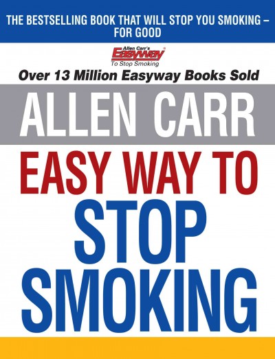 Easy way to stop smoking / Allen Carr.