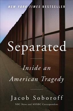 Separated : inside an American tragedy / Jacob Soboroff.