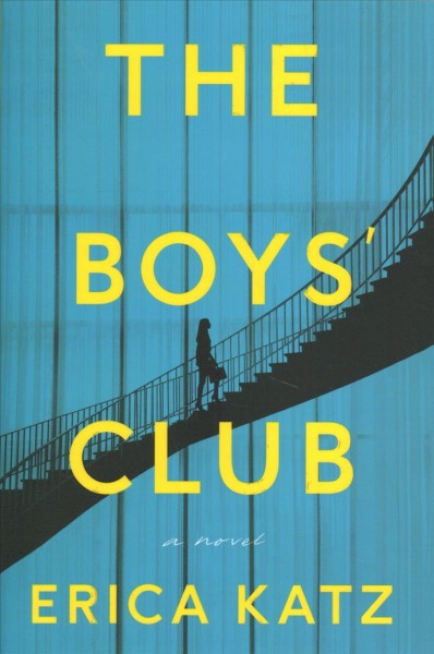 The boys' club : a novel / Erica Katz.
