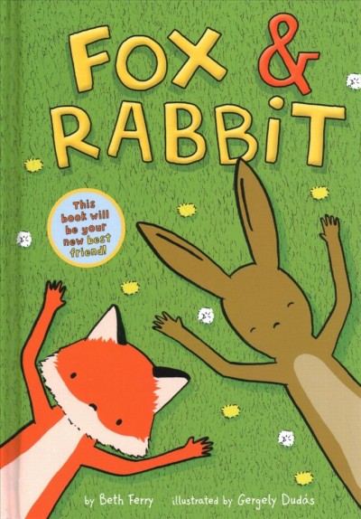 Fox & Rabbit / by Beth Ferry ; illustrated by Gergely Dudás.