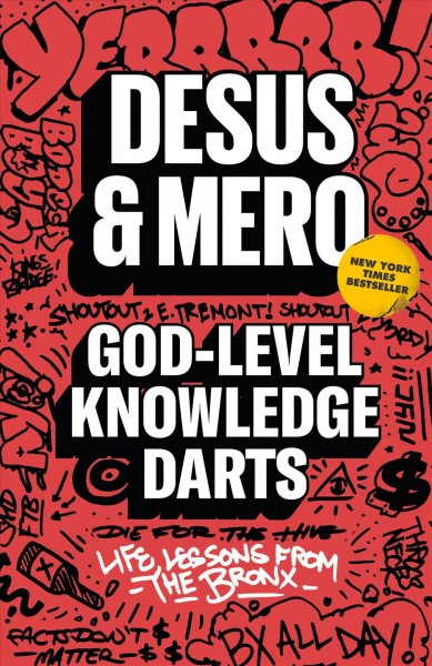 God-level knowledge darts : life lessons from the Bronx / Desus & Mero.