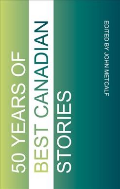 Fifty Years of Best Canadian Stories.
