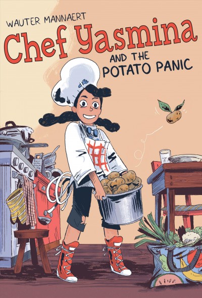 Chef Yasmina and the potato panic / Wauter Mannaert ; English translation by Montana Kane.