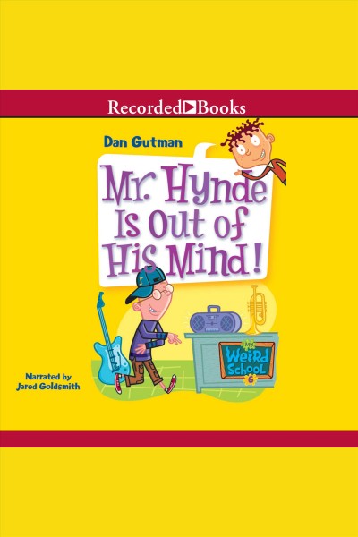 Mr. hynde is out of his mind [electronic resource] : My weird school series, book 6. Dan Gutman.