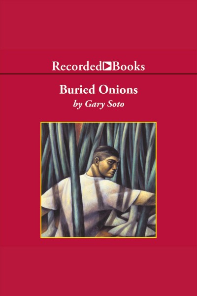 Buried onions [electronic resource]. Gary Soto.