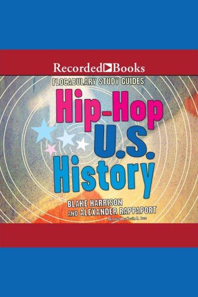Flocabulary [electronic resource] : The hip-hop approach to us history. Rappaport Alexander.