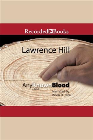 Any known blood [electronic resource]. Lawrence Hill.