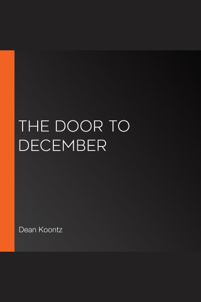 The door to december [electronic resource]. Dean Koontz.