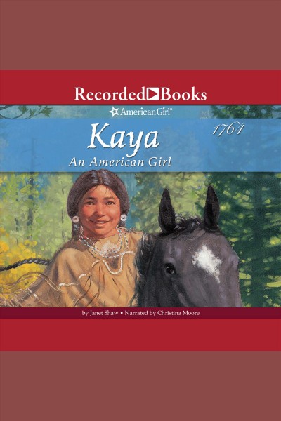 Kaya [electronic resource] : An american girl. Shaw Janet Beeler.