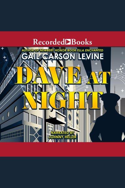 Dave at night [electronic resource]. Gail Carson Levine.