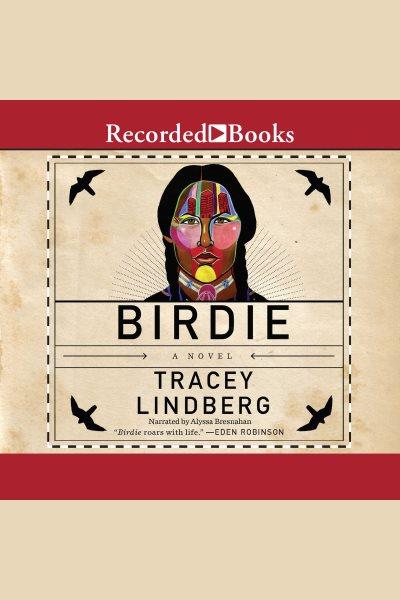 Birdie [electronic resource]. Lindberg Tracey.