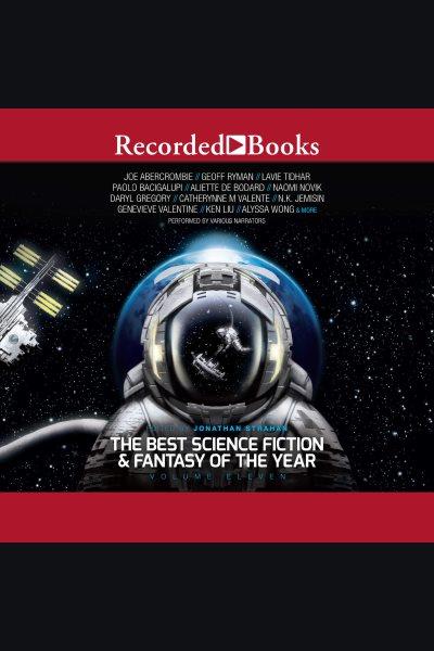The best science fiction and fantasy of the year, volume 11 [electronic resource]. Jonathan Strahan.