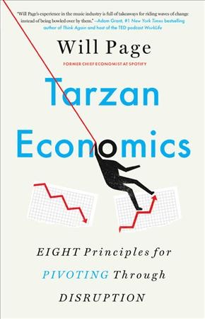 Tarzan Economics : Eight Principles for Pivoting Through Disruption.