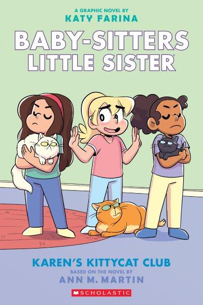 Baby-sitters little sister : Karen's kittycat club . 4 / by Katy Farina ; with color by Braden Lamb.