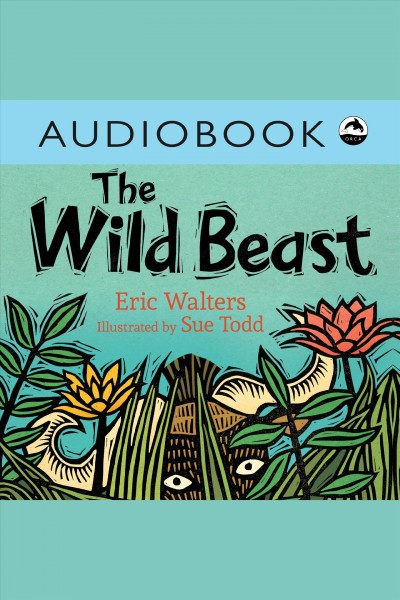 Wild Beast / by Eric Walters.