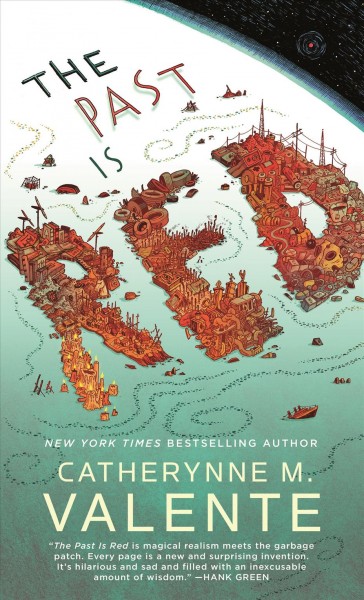 The past is red / Catherynne M. Valente.