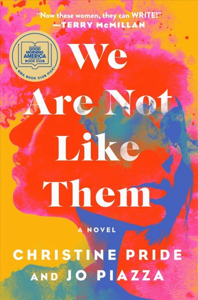 We are not like them : a novel / Christine Pride and Jo Piazza.